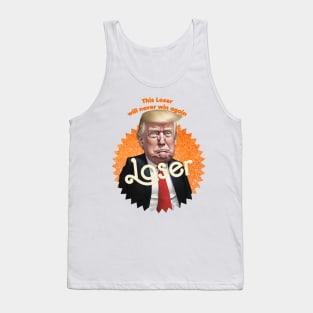 This Loser will never win again Tank Top